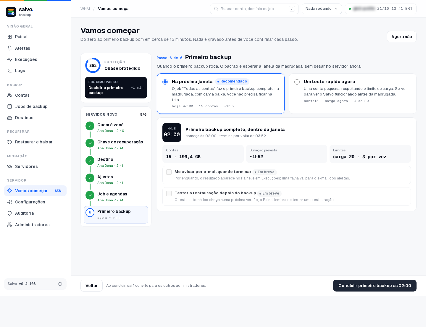 Passo 6: quando o primeiro backup roda