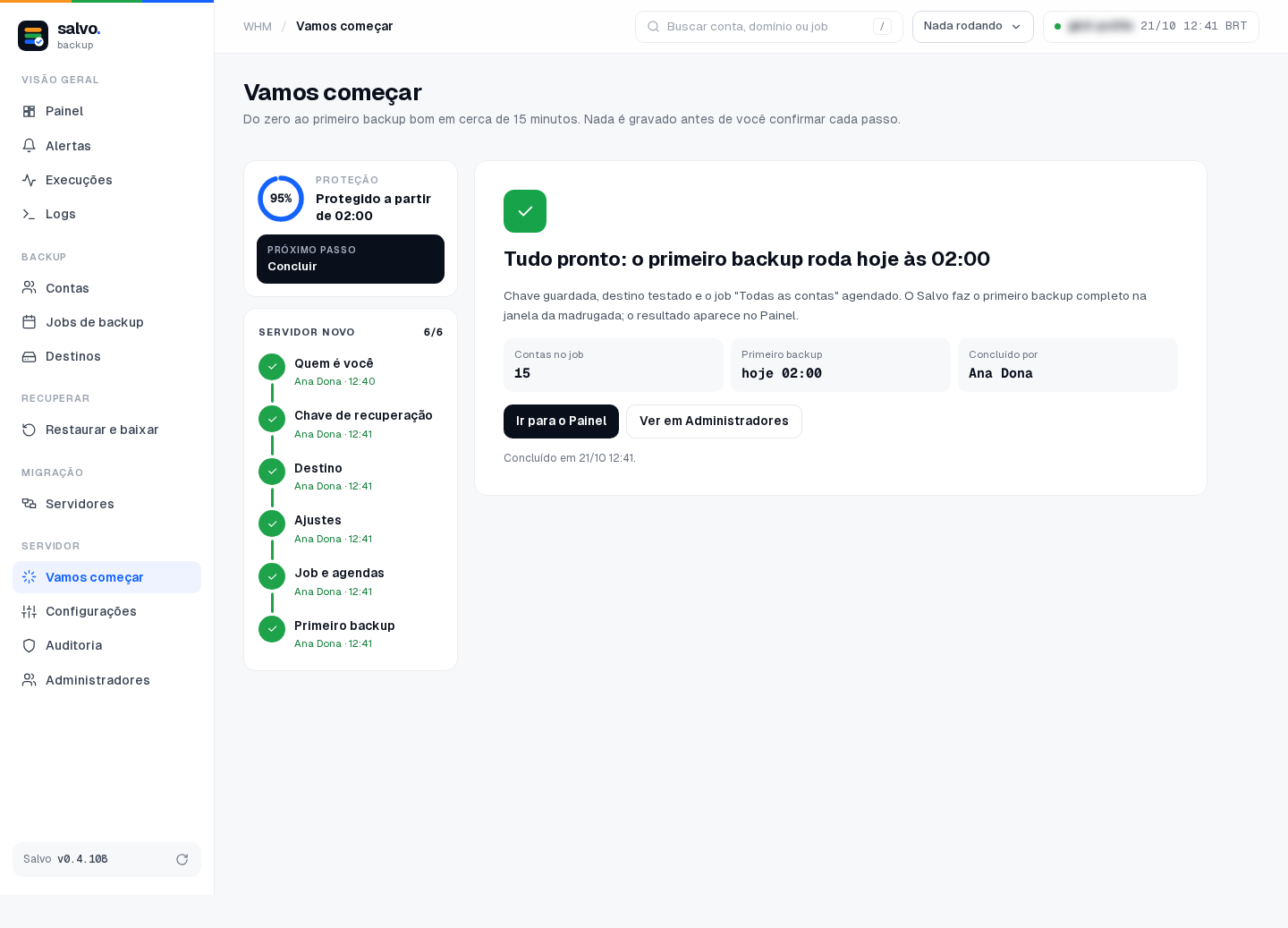 Tudo pronto: o primeiro backup roda de madrugada
