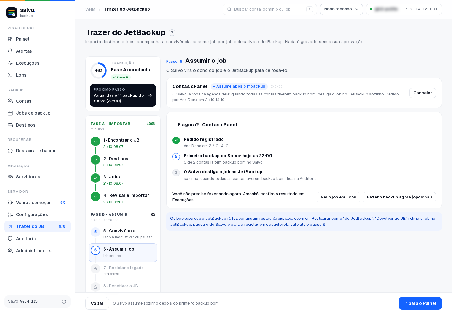 Passo 6: E agora? depois de Assumir depois do 1º backup